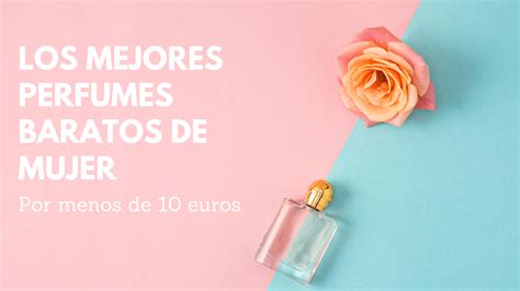 perfumes buenos y baratos para mujer